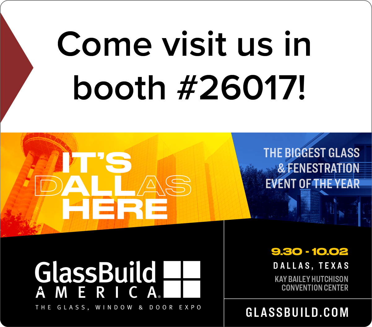 Come visit us in booth #26017 at GlassBuild 2024!